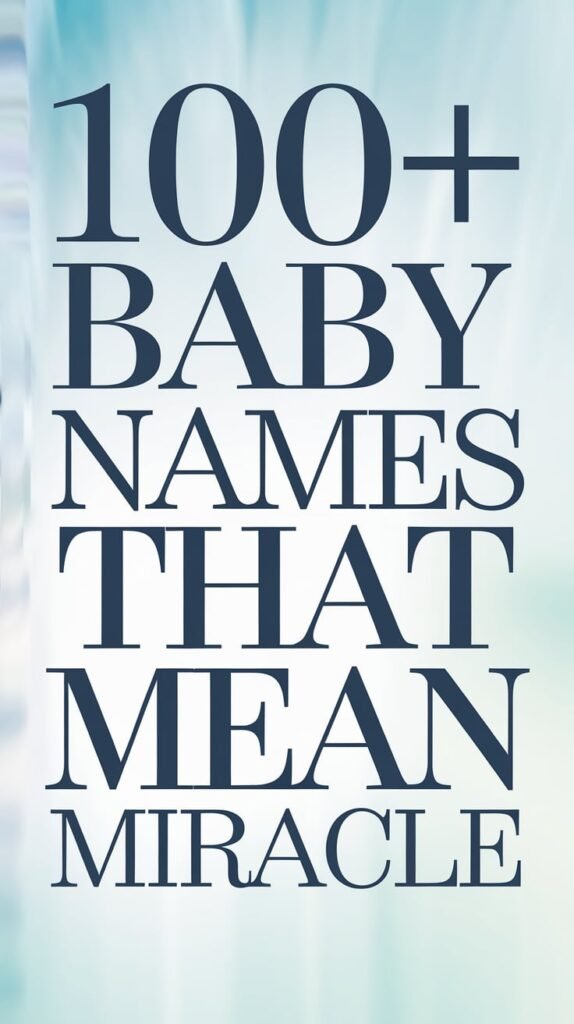  Baby Names That Mean Miracle