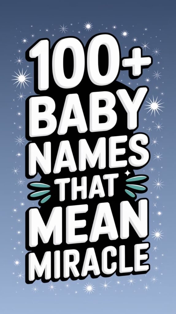  Baby Names That Mean Miracle