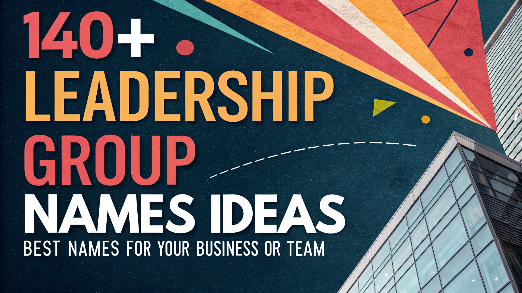 140+ Leadership Group Names Ideas: Best Names For Your Business Or Team