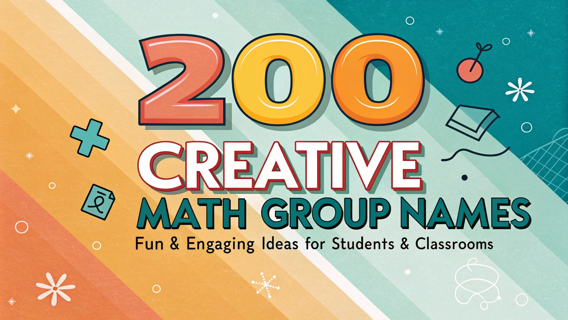 200 Creative Math Group Names: Fun & Engaging Ideas for Students & Classrooms