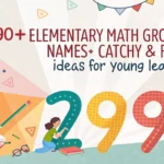 290+ Elementary Math Group Names: Catchy & Fun Ideas for Young Learners