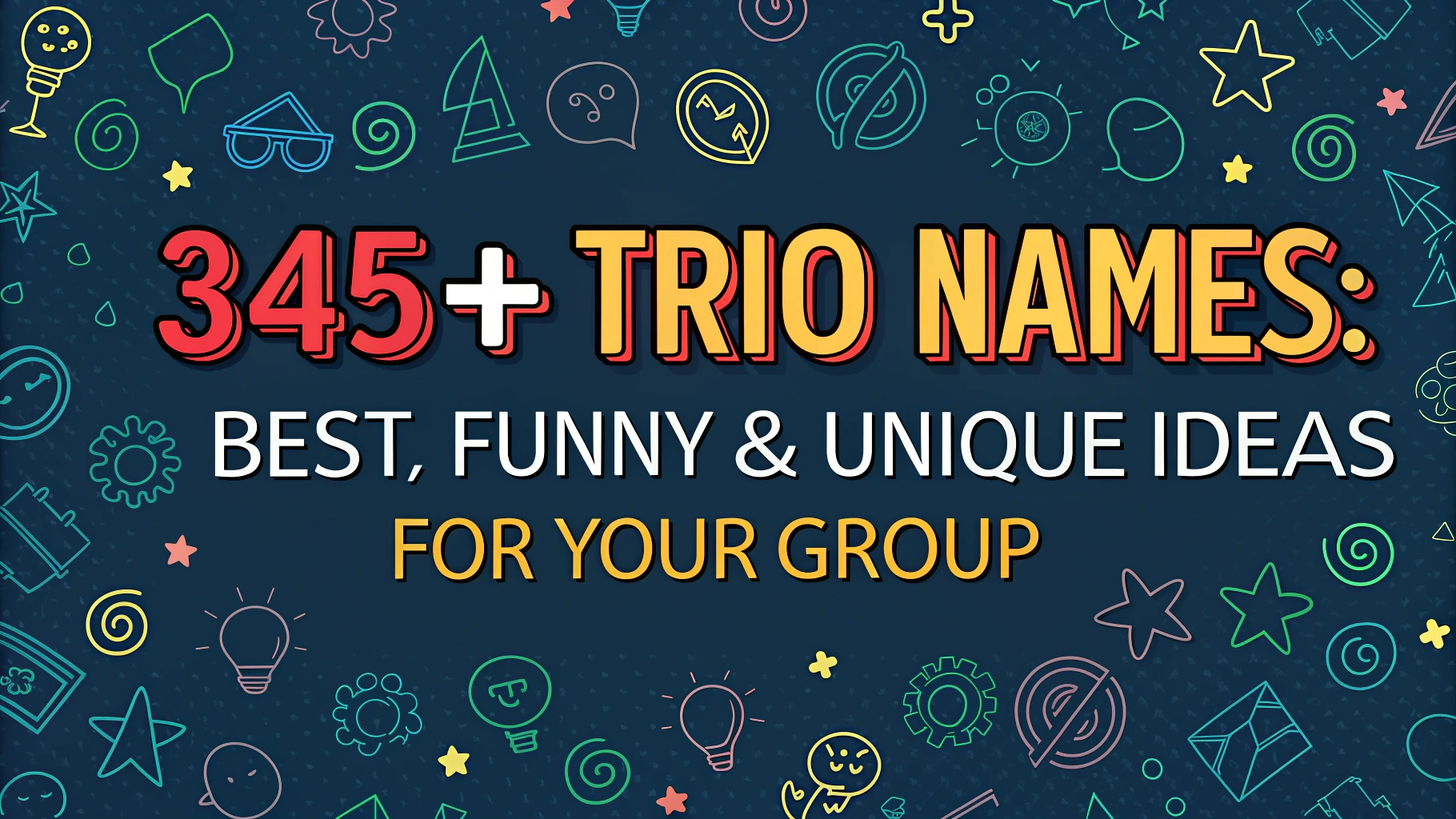 345+ Trio Names: Best, Funny & Unique Ideas For Your Group