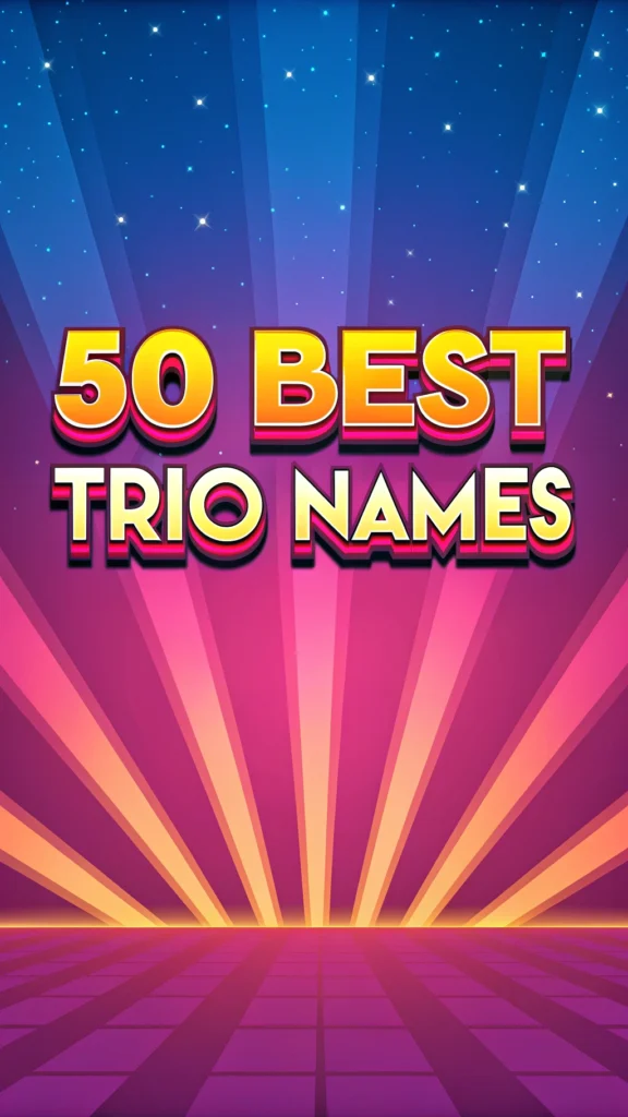 50 Best Trio Names