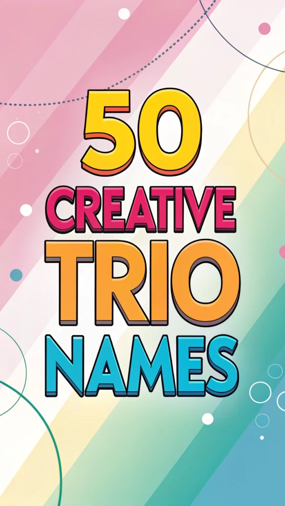 50 Creative Trio Names