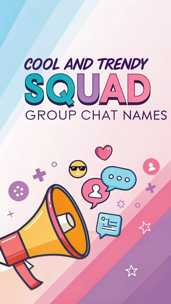 Cool and Trendy Squad Group Chat Names