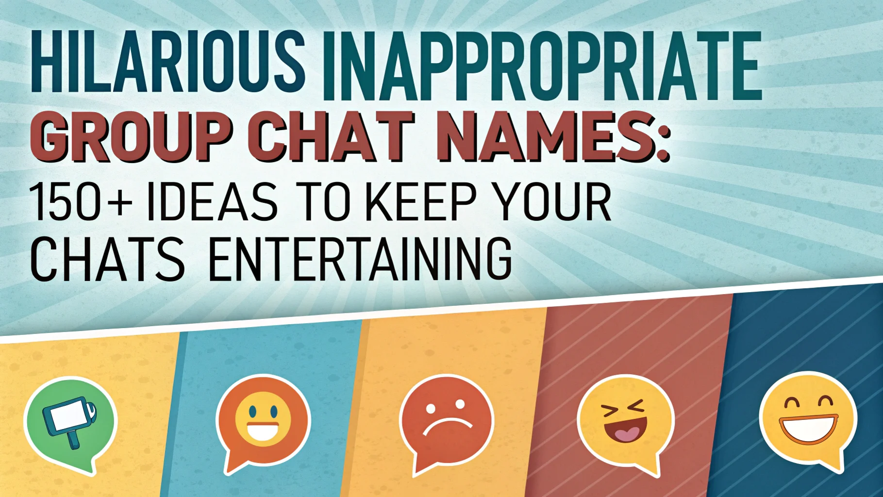 Hilarious Inappropriate Group Chat Names: 150+ Ideas to Keep Your Chats Entertaining