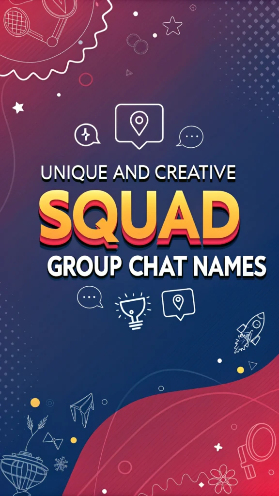 Unique and Creative Squad Group Chat Names