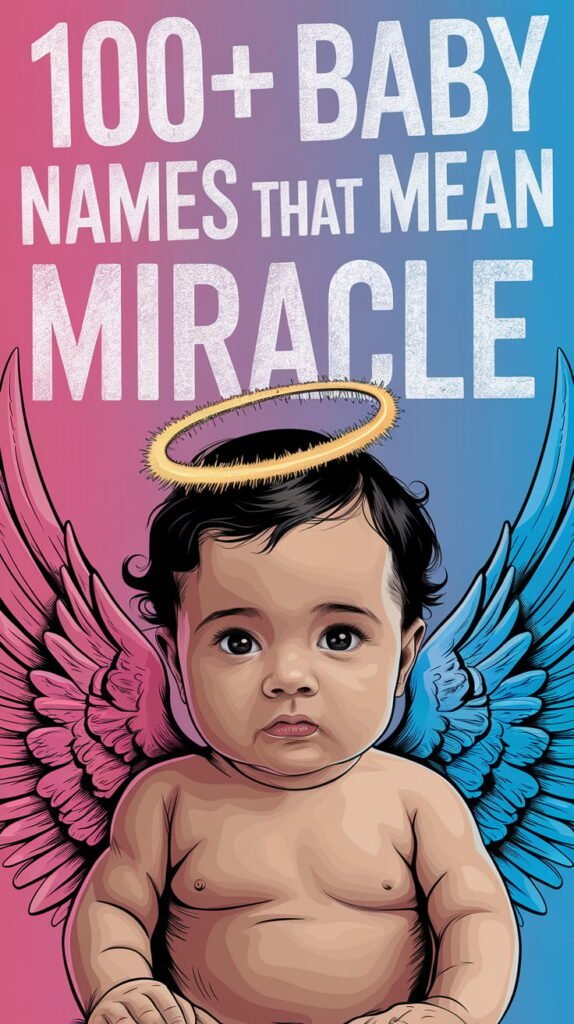  Baby Names That Mean Miracle