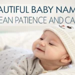 50 Beautiful Baby Names That Mean Patience and Calm