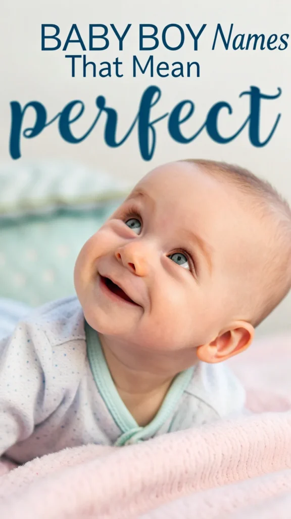 Baby Boy Names That Mean Perfect