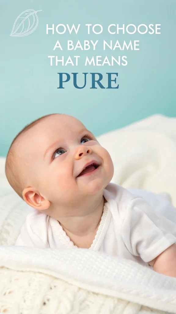 How to Choose a Baby Name That Means Pure