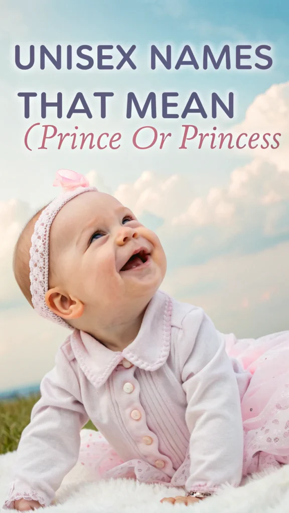 Unisex Names That Mean Prince or Princess