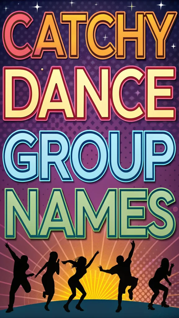 catchy dance group names