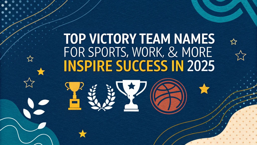 Top Victory Team Names for Sports, Work, & More | Inspire Success in 2025