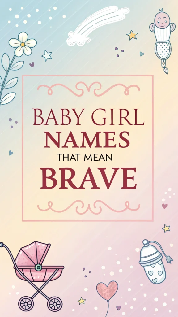 Baby Girl Names That Mean Brave